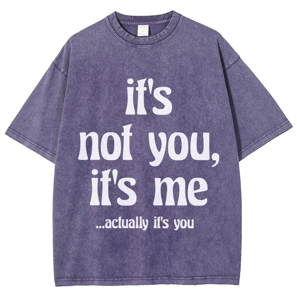 It's Not You It's Me Funny Slogan Relationships Saying Humorous Vintage Distressed T-shirt