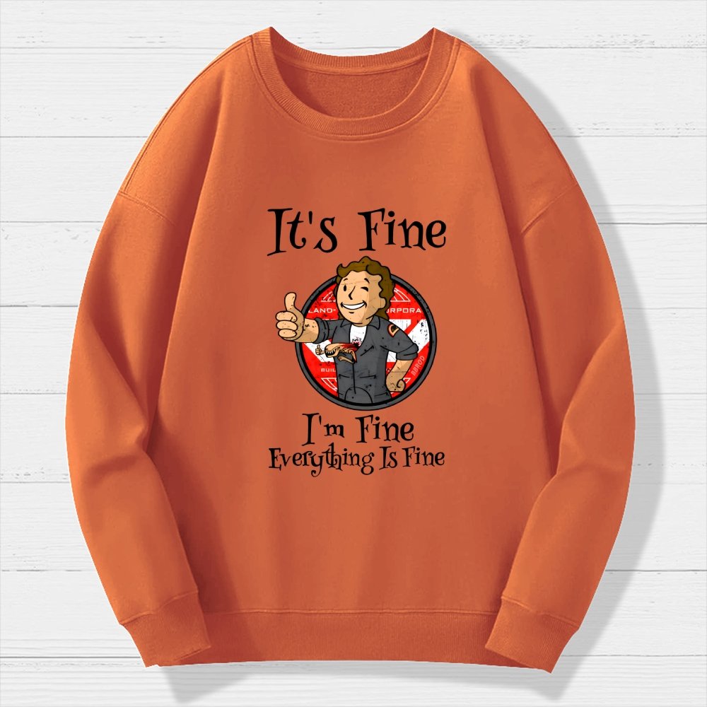 I'M Fine Everything Is Fine Geek Cotton Sweatshirt