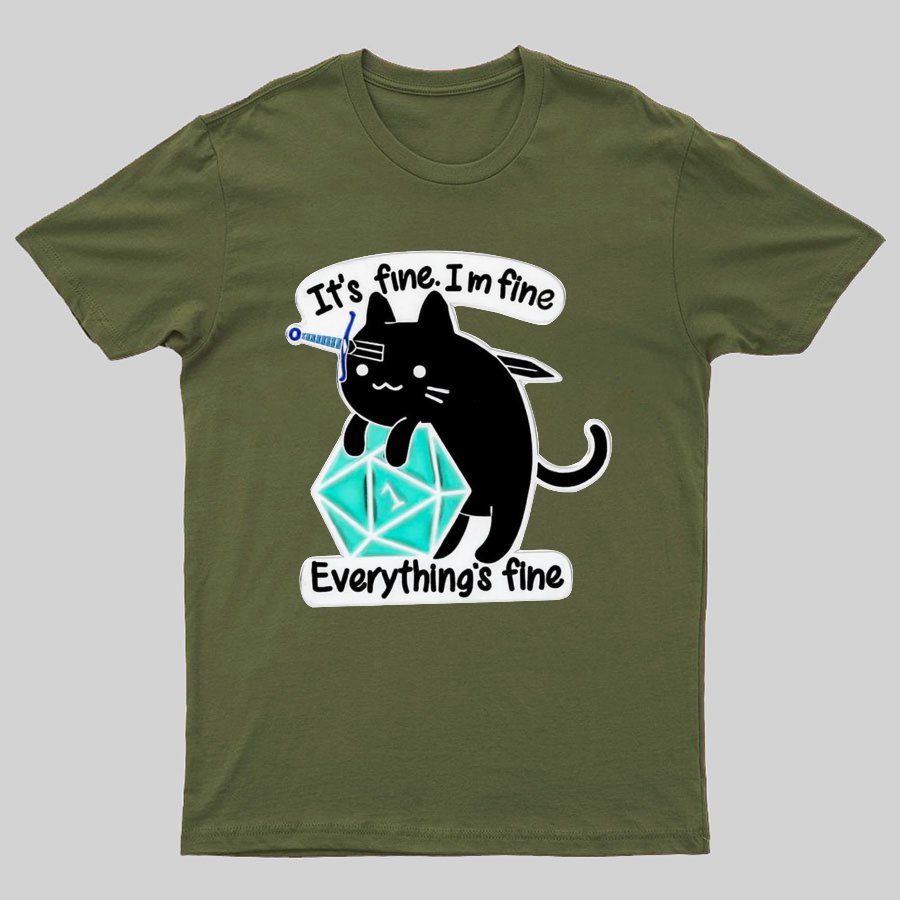It's Fine Everything's Fine Cat Geeky T-Shirt