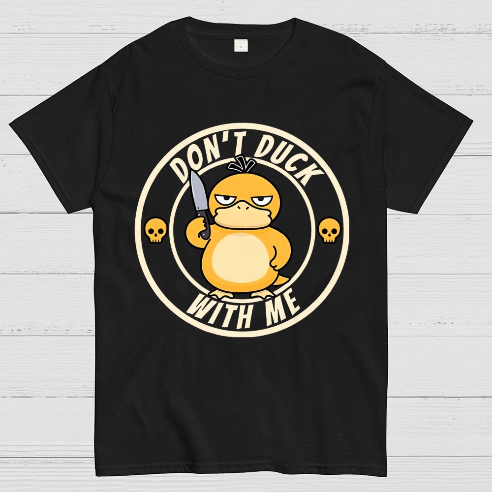 Don't Duck With Me Geek T-Shirt