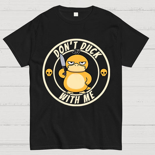 Don't Duck With Me Geek T-Shirt