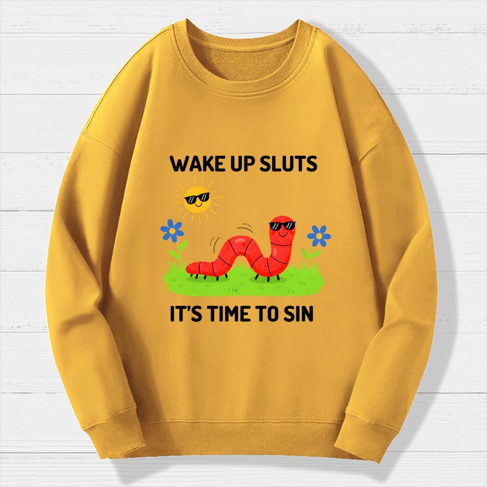 Wake Up Sluts It's Time To Sin Geek Cotton Sweatshirt
