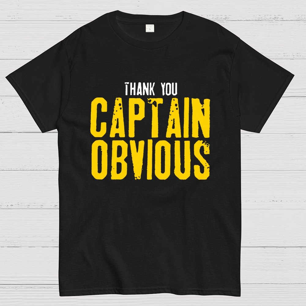 Thank You Captain Obvious Unisex Geek T-Shirt