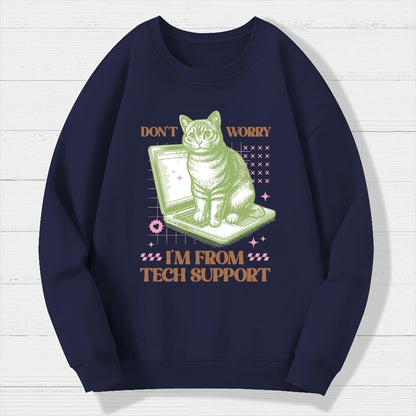Don't Worry I'm From Tech Support Cat Geek Cotton Sweatshirt