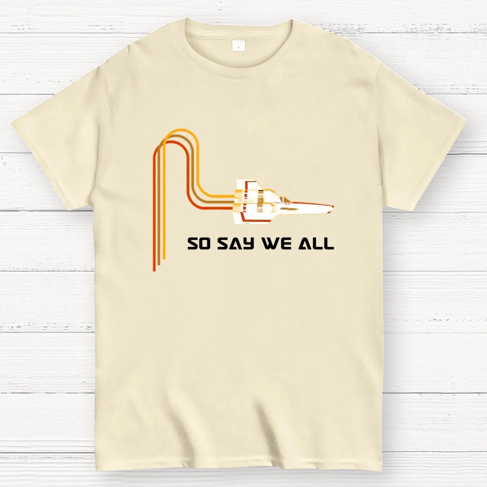 So Say We All Geek T-Shirt