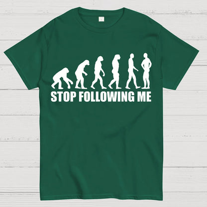 Stop Following Me Evolution Funny Geek T-Shirt