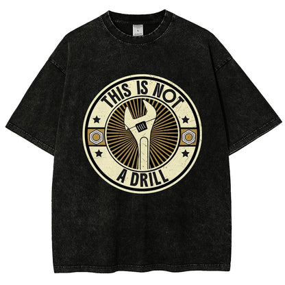 This is Not A Drill Vintage Distressed T-shirt