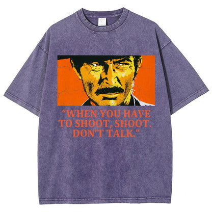 When You Have To Shoot Shoot. Don’T Talk Vintage Distressed T-shirt