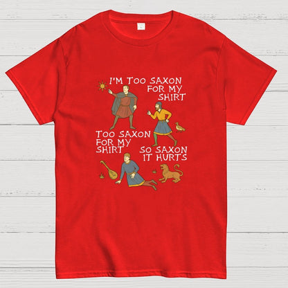 Funny Medieval Meme  'Too Saxon' Quote Geek T-Shirt