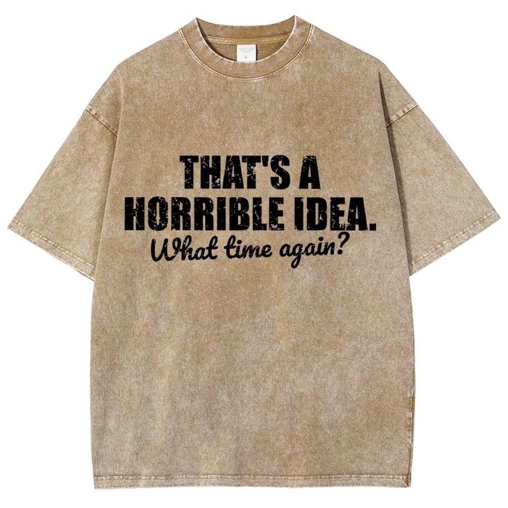 That's a horrible idea Vintage Distressed T-shirt