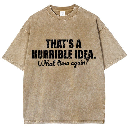 That's a horrible idea Vintage Distressed T-shirt