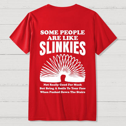 Some People Are Like Slinkies  Front And Back Printing Geek T-Shirt
