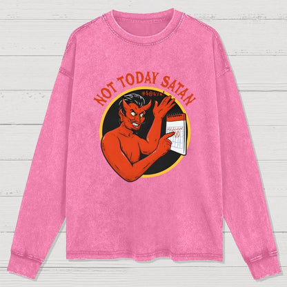 Not Today Satan Washed Long Sleeve Tee