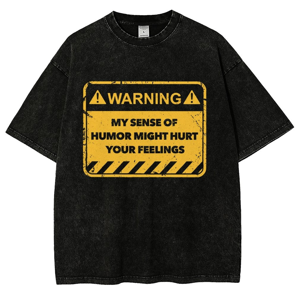 Warning My Sense Of Humor Might Hurt Your Feelings Vintage Distressed T-shirt