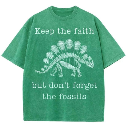 Keep The Faith But Don't Forget the Fossils Vintage Distressed T-shirt
