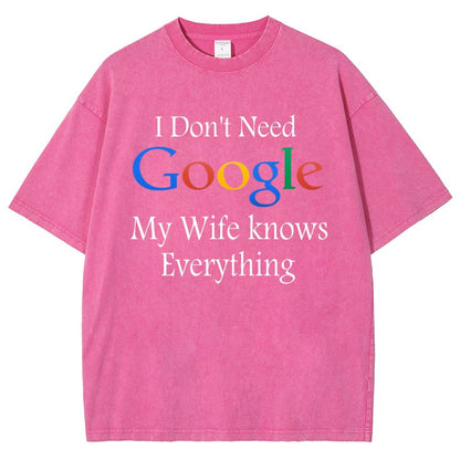 I Don't Need Google My Wife Knows Everything Funny Vintage Distressed T-shirt