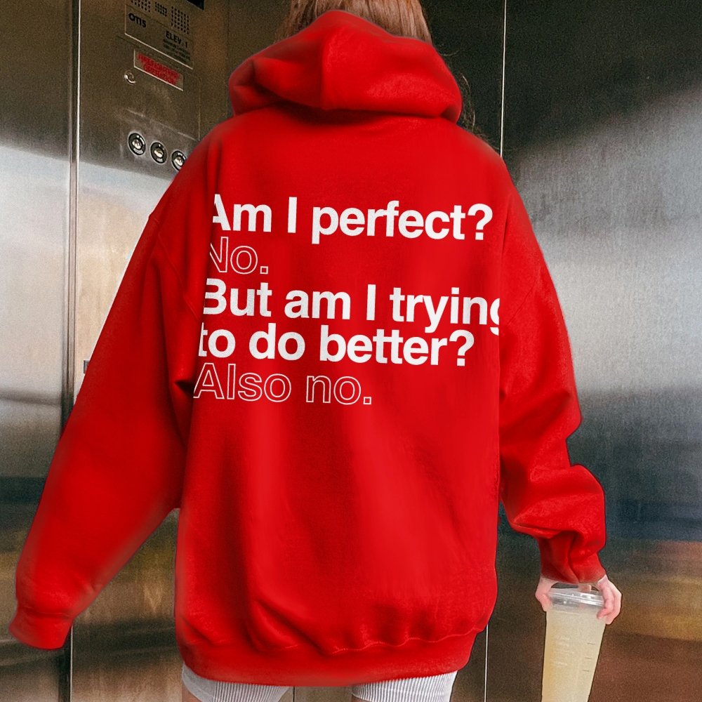 Am I Perfect No    Printed Back Unisex Cotton Hoodie