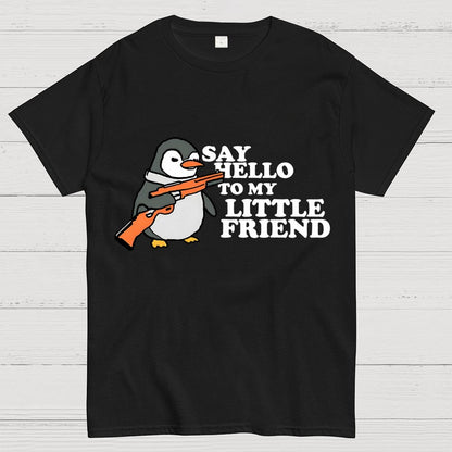 Say Hello To My Little Friend! Unisex Geek T-Shirt