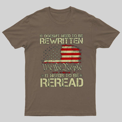 It Doesn't Need To Be Rewritten It Needs To Be Reread 1776 T-Shirt