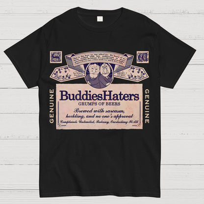 Buddies Haters Geek T-Shirt