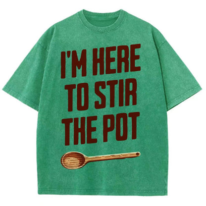 I'm Here to Stir the Pot Vintage Distressed T-shirt