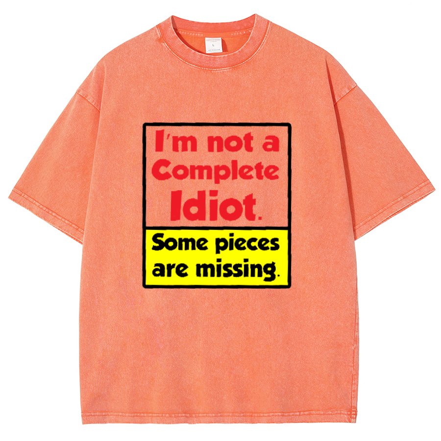 I'm Not A Complete Idiot, Some Parts Are Missing Vintage Distressed T-shirt