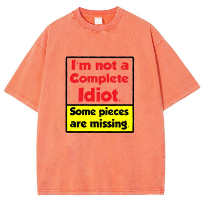 I'm Not A Complete Idiot, Some Parts Are Missing Vintage Distressed T-shirt