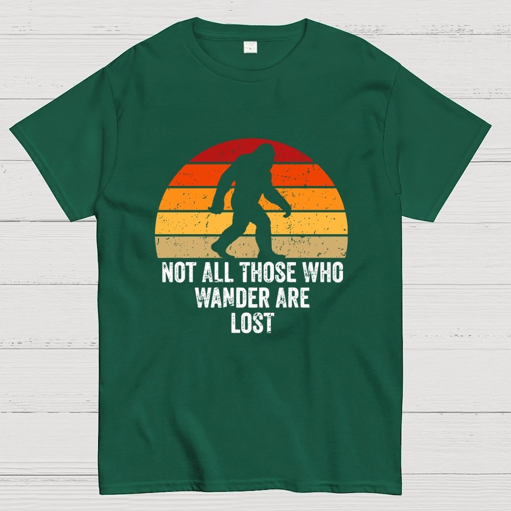 Not All Who Wander Are Lost Bigfoot Geek T-Shirt