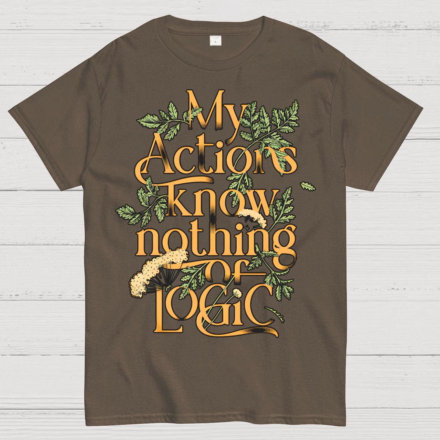My Actions Know Nothing Of Logic Geek T-Shirt