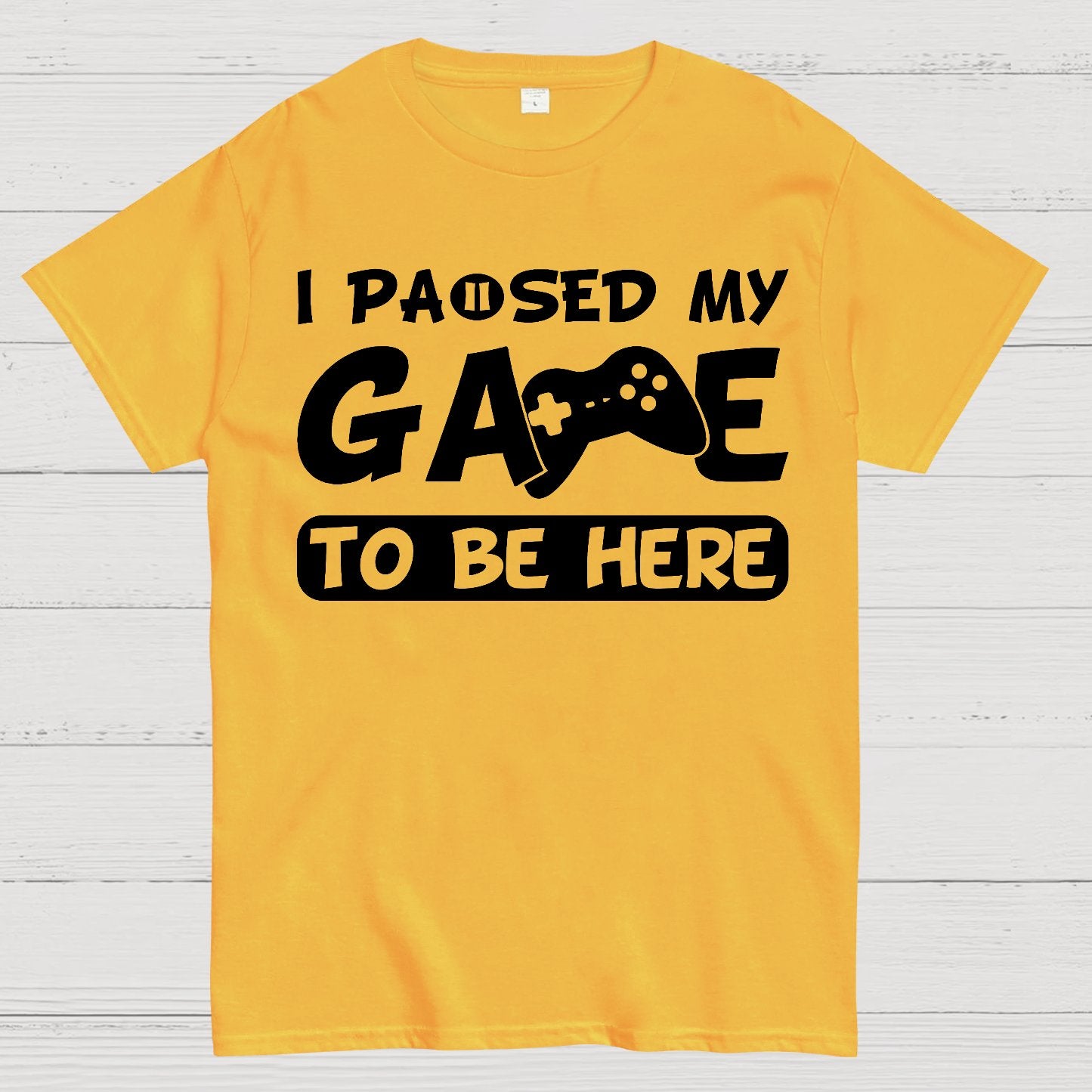 I Paused My Game To Be Here Geek T-Shirt