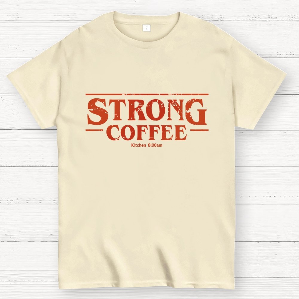 Strong Coffee First Geek T-Shirt