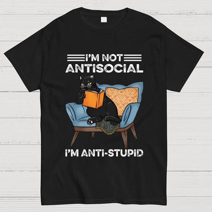 I’m not antisocial I’m antistupid Geek T-Shirt