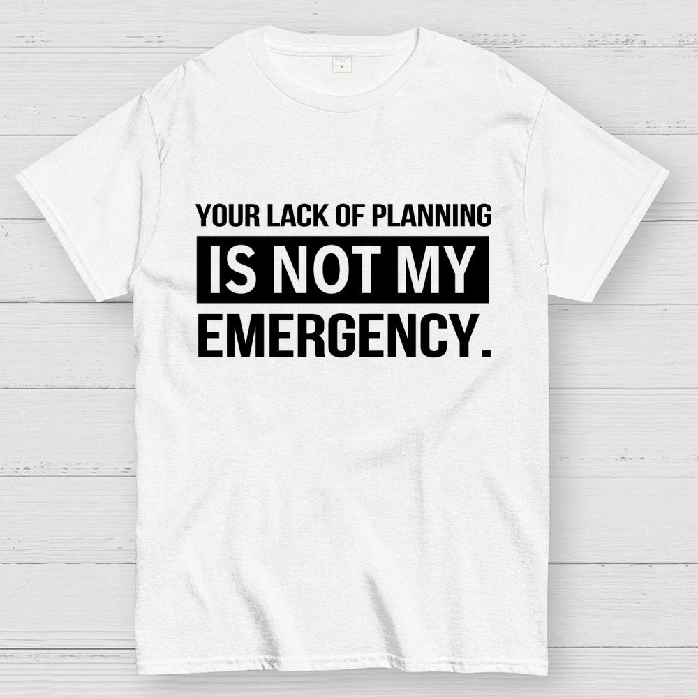 Not My Emergency Geek T-Shirt