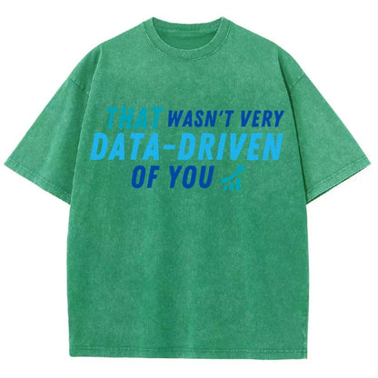 That Wasn't Very Data Driven Of You Vintage Distressed T-shirt