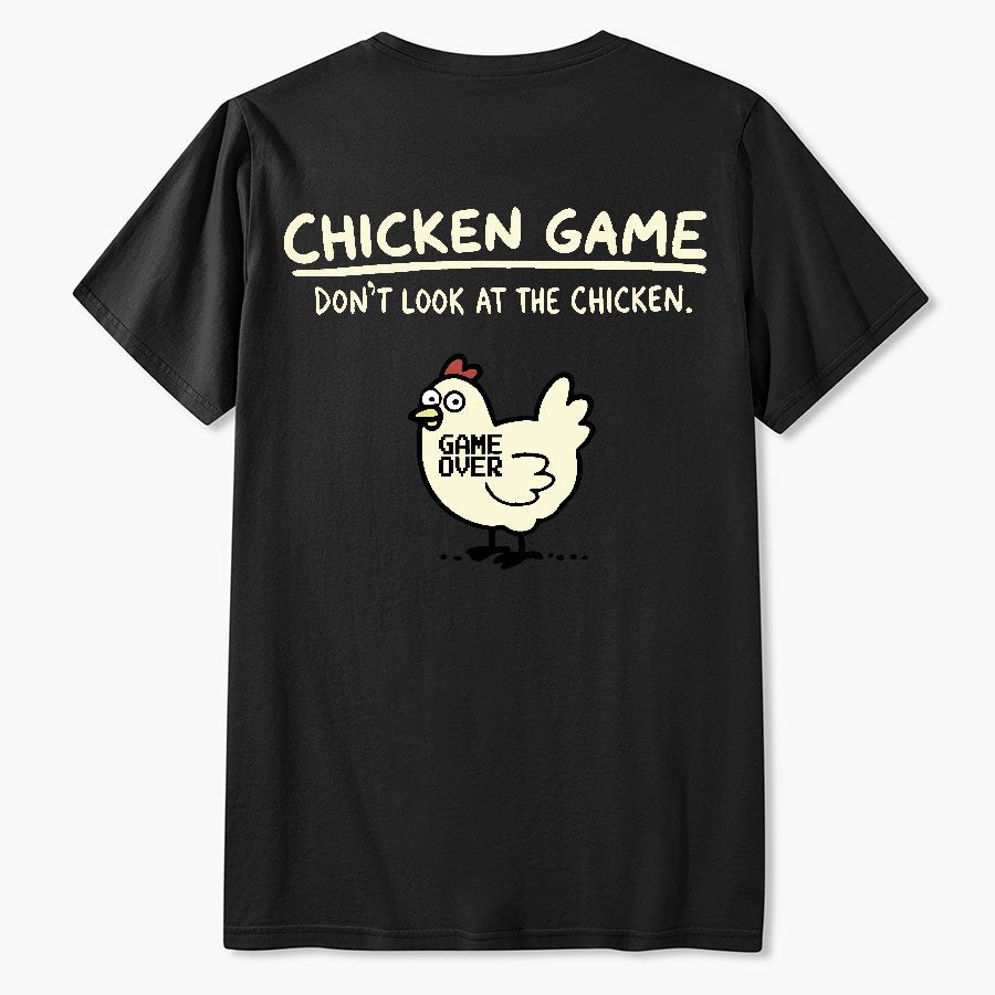 Chicken Game Don't Look At The Chicken Front And Back Printing Geek T-Shirt