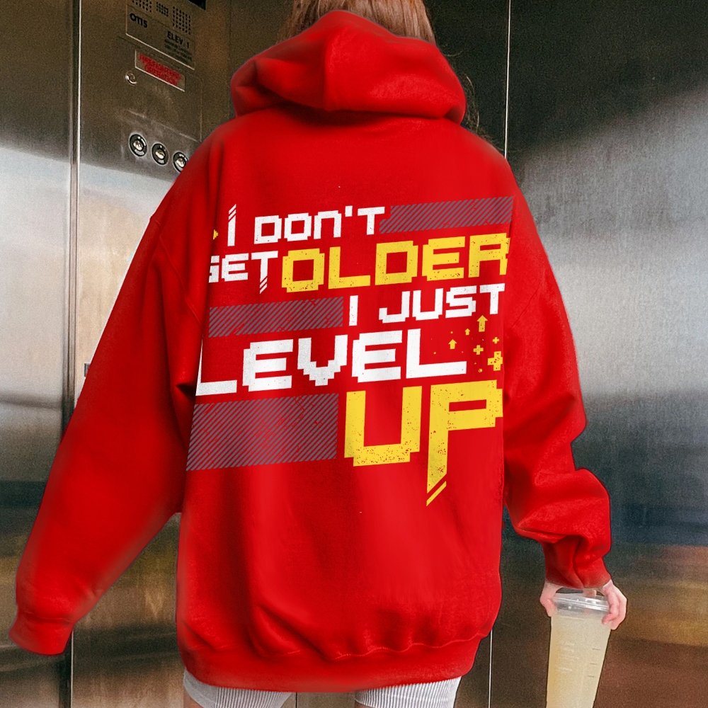 I Don't Older Just Level UP Printed Back Unisex Cotton Hoodie