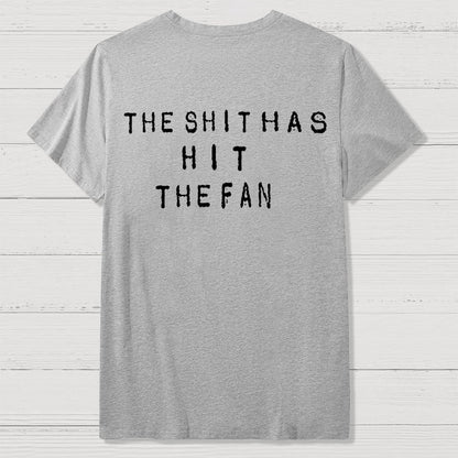 For the shit has hit the fan Front And Back Printing Geek T-Shirt