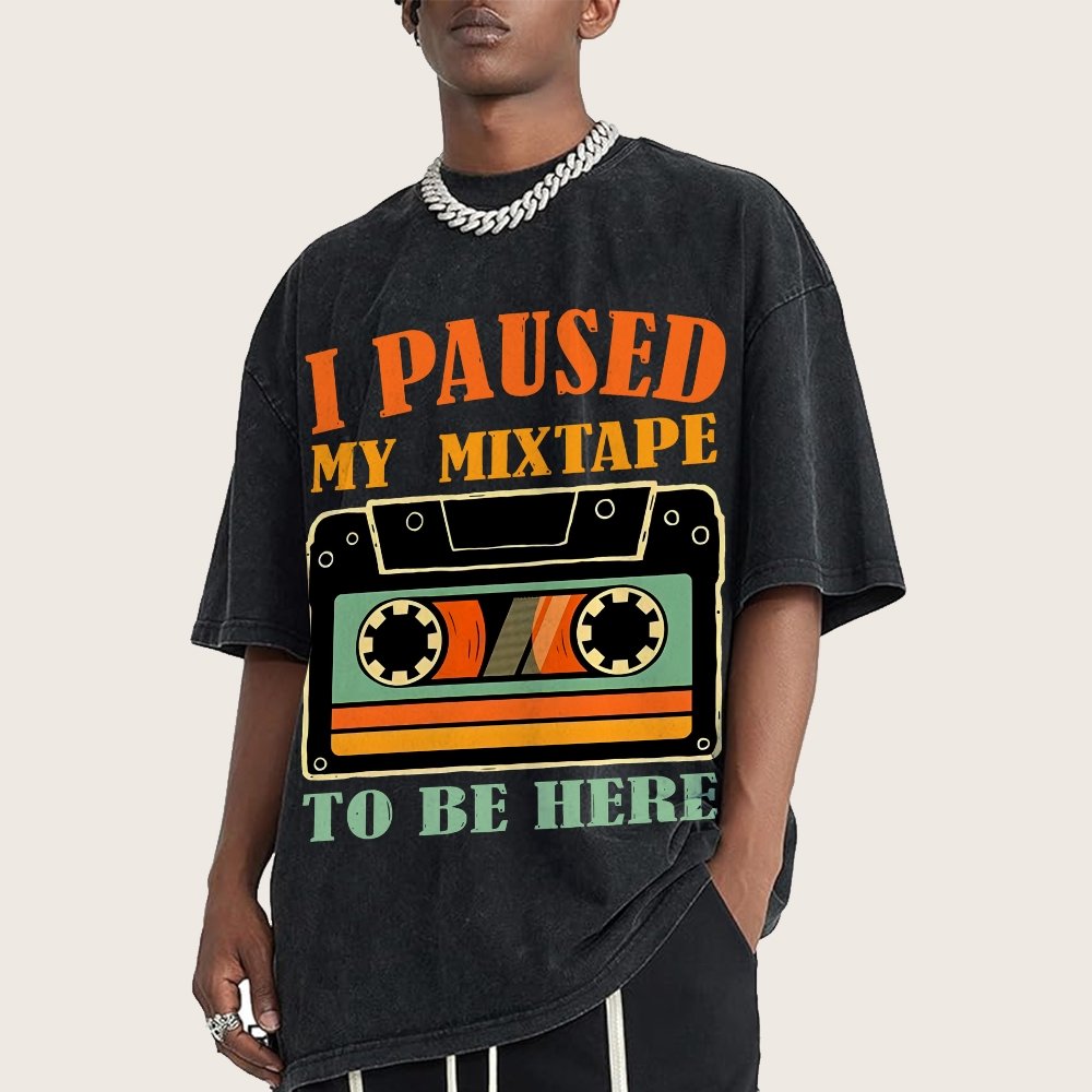 I Paused My Mixtape To Be Here Vintage Distressed T-shirt
