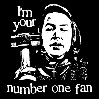 I'm Your Number One Fan Geek T-Shirt