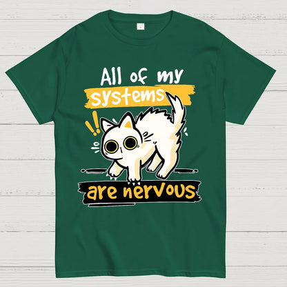 All of my Systems are Nervous Geek T-Shirt