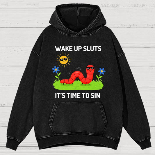 Wake Up Sluts It's Time To Sin Vintage Distressed Hoodie