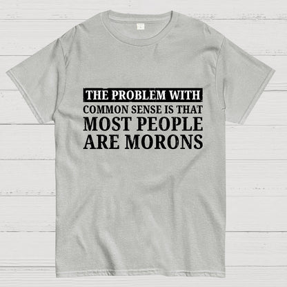 The Problem With Common Sense Patch Geek T-Shirt
