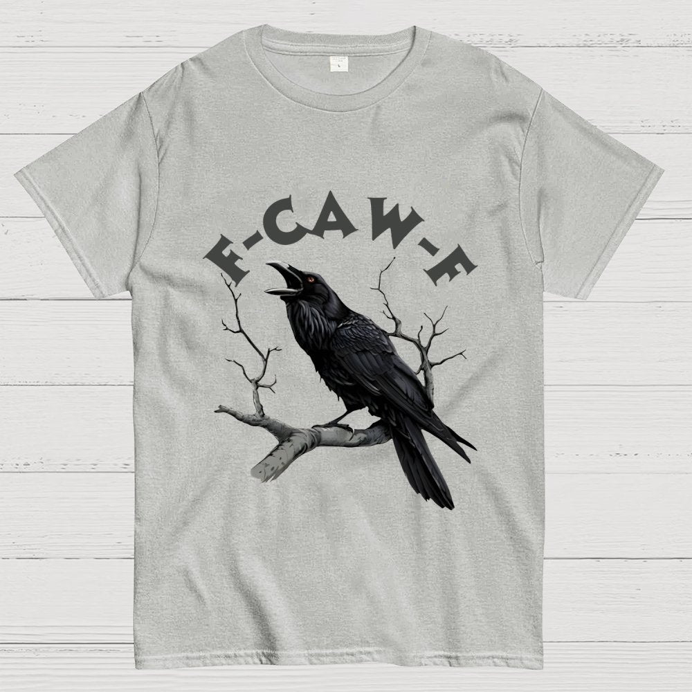 F-Caw-F Funny Crow Unisex Geek T-Shirt