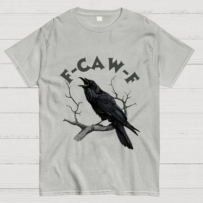 F-Caw-F Funny Crow Unisex Geek T-Shirt