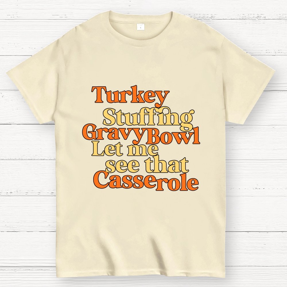 Turkey Stuffing Gravy Bowl Let Me See That Casserole Geek T-Shirt
