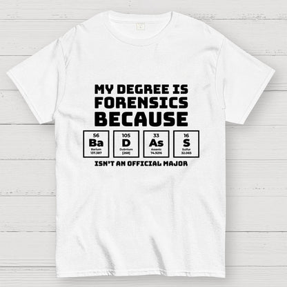 My Degree Forensic Science Periodic Table Funny Geek T-Shirt