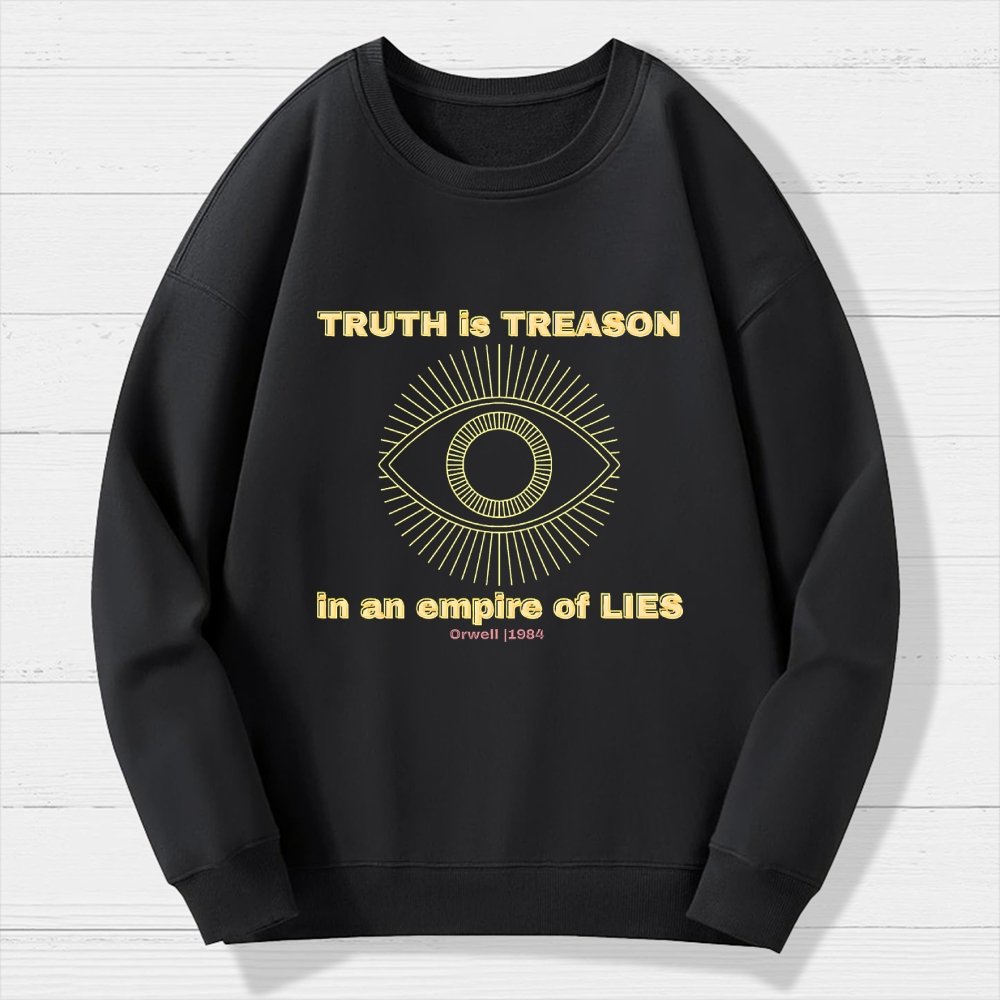 Truth Is Treason In An Empire Of Lies Geek Cotton Sweatshirt