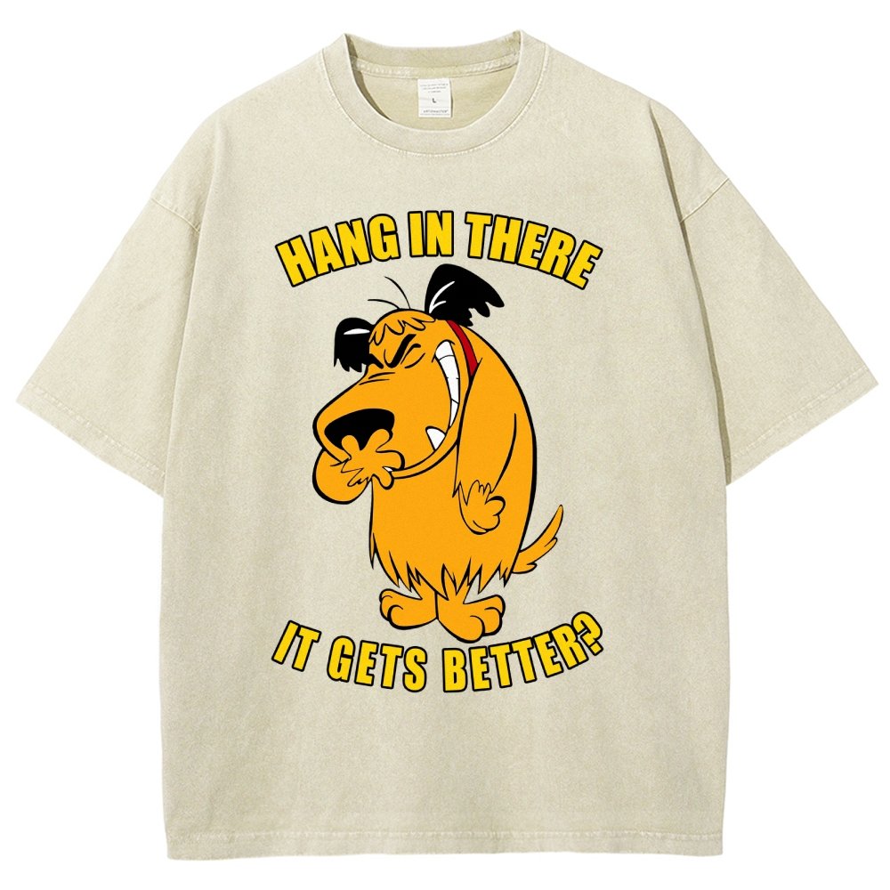 Hang In There It Gets Better？Vintage Distressed T-shirt