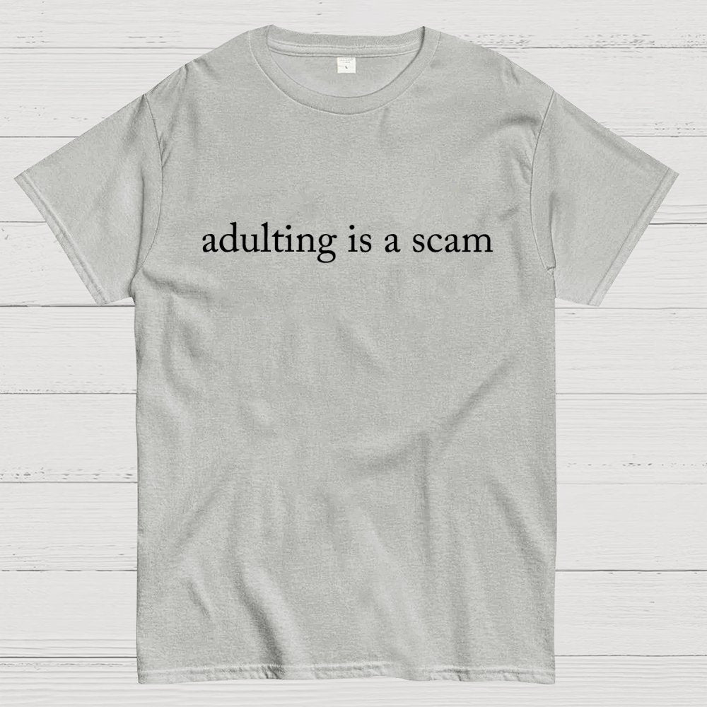 Adulting Is a Scam Geek T-Shirt