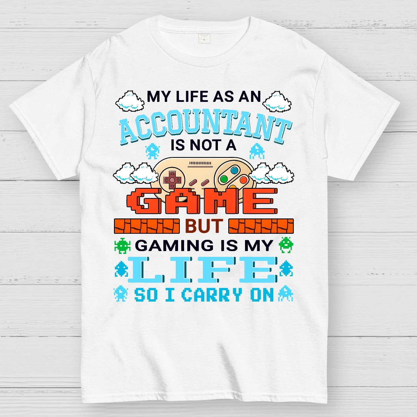 Gamer Accountant Gaming Design Quote Graphic Geek T-Shirt